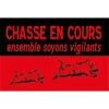 PANNEAU DE SIGNALISATION CHASSE EN COURS 1 PANNEAU DE SIGNALISATION CHASSE EN COURS -Aventure Soldes panneau de signalisation chasse en cours